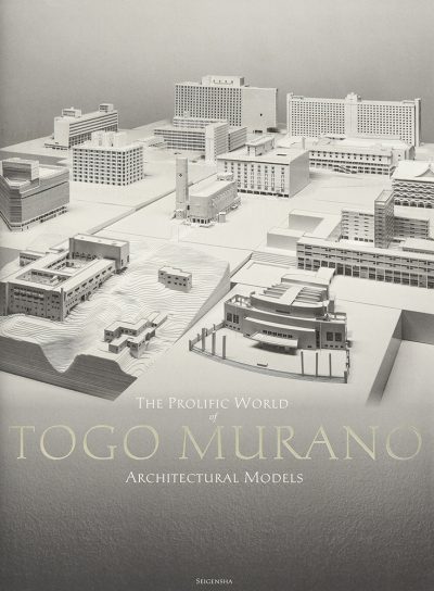 THE PROLIFIC WORLD OF TOGO MURANO ARCHITECTURAL MODELS